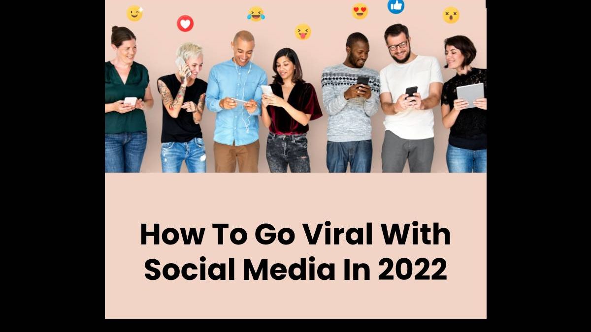 How To Go Viral With Social Media In 2024