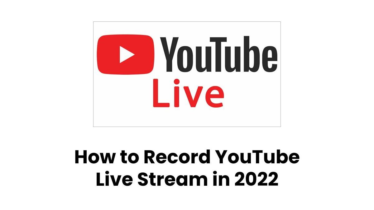 How to Record YouTube Live Stream in 2024